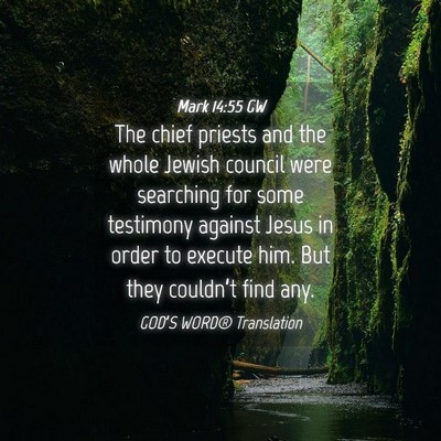 Picture 04 - Mark 14:55 GW - The chief priests and the whole Jewish council - Bible Verse Picture