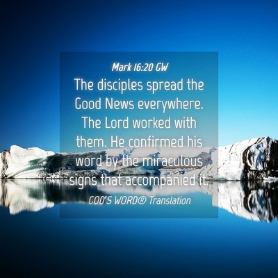 Picture 04 - Mark 16:20 GW - The disciples spread the Good News everywhere. - Bible Verse Picture