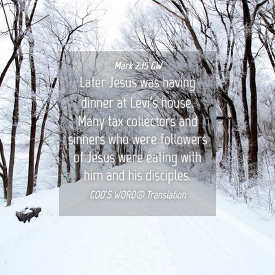 Picture 04 - Mark 2:15 GW - Later Jesus was having dinner at Levi’s house. - Bible Verse Picture