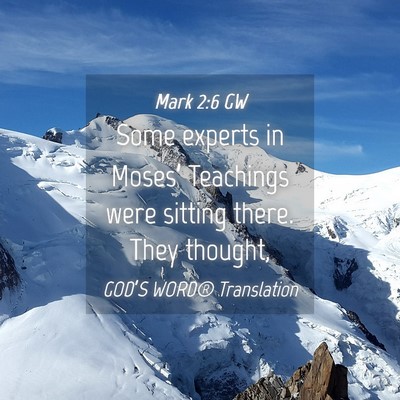 Picture 04 - Mark 2:6 GW - Some experts in Moses’ Teachings were sitting - Bible Verse Picture