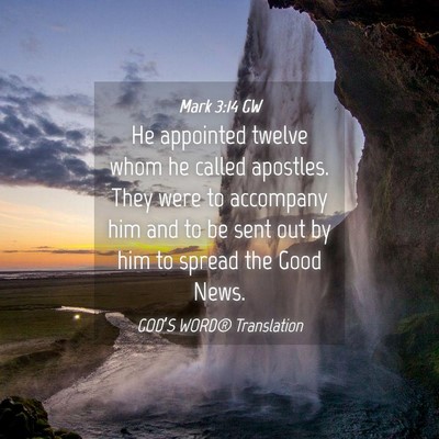 Picture 04 - Mark 3:14 GW - He appointed twelve whom he called apostles. They - Bible Verse Picture