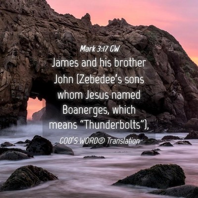 Picture 04 - Mark 3:17 GW - James and his brother John (Zebedee’s sons whom - Bible Verse Picture