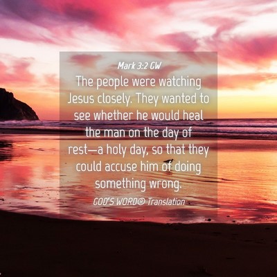 Picture 04 - Mark 3:2 GW - The people were watching Jesus closely. They - Bible Verse Picture