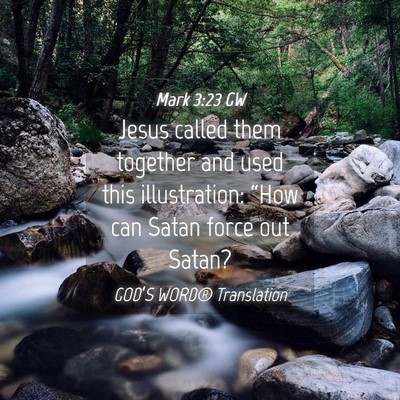 Picture 04 - Mark 3:23 GW - Jesus called them together and used this - Bible Verse Picture