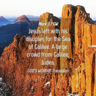 Picture 04 - Mark 3:7 GW - Jesus left with his disciples for the Sea of - Bible Verse Picture