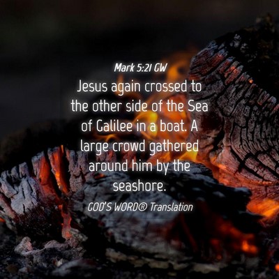 Picture 04 - Mark 5:21 GW - Jesus again crossed to the other side of the Sea - Bible Verse Picture