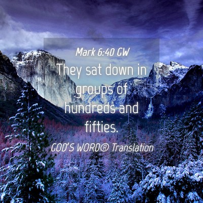 Picture 04 - Mark 6:40 GW - They sat down in groups of hundreds and - Bible Verse Picture
