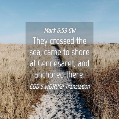 Picture 04 - Mark 6:53 GW - They crossed the sea, came to shore at - Bible Verse Picture