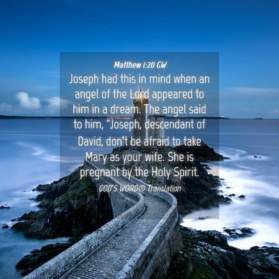 Picture 04 - Matthew 1:20 GW - Joseph had this in mind when an angel of the Lord - Bible Verse Picture