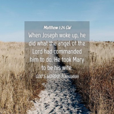 Picture 04 - Matthew 1:24 GW - When Joseph woke up, he did what the angel of the - Bible Verse Picture