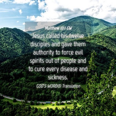 Picture 04 - Matthew 10:1 GW - Jesus called his twelve disciples and gave them - Bible Verse Picture