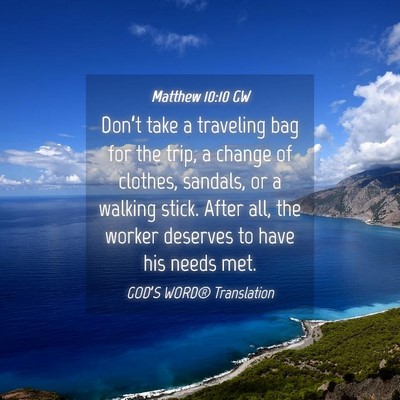 Picture 04 - Matthew 10:10 GW - Don’t take a traveling bag for the trip, a - Bible Verse Picture