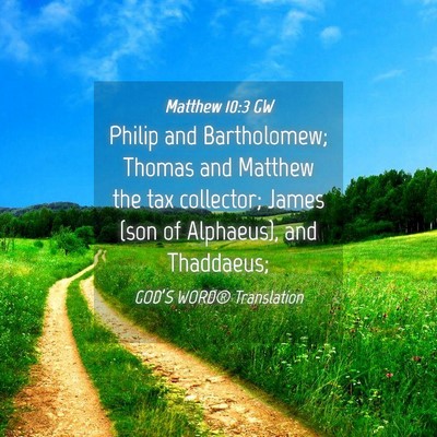 Picture 04 - Matthew 10:3 GW - Philip and Bartholomew; Thomas and Matthew the - Bible Verse Picture