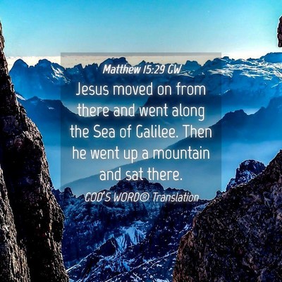 Picture 04 - Matthew 15:29 GW - Jesus moved on from there and went along the Sea - Bible Verse Picture