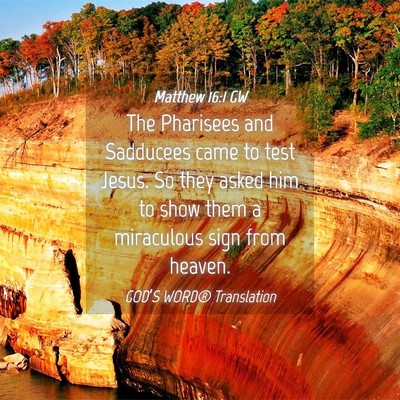Picture 04 - Matthew 16:1 GW - The Pharisees and Sadducees came to test Jesus. - Bible Verse Picture