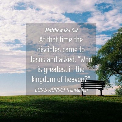 Picture 04 - Matthew 18:1 GW - At that time the disciples came to Jesus and - Bible Verse Picture