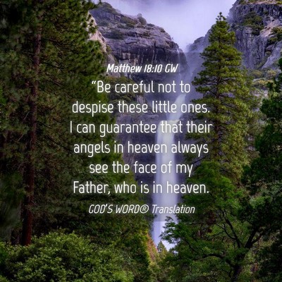 Picture 04 - Matthew 18:10 GW - “Be careful not to despise these little ones. I - Bible Verse Picture