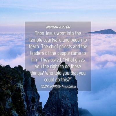 Picture 04 - Matthew 21:23 GW - Then Jesus went into the temple courtyard and - Bible Verse Picture
