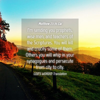 Picture 04 - Matthew 23:34 GW - I’m sending you prophets, wise men, and - Bible Verse Picture