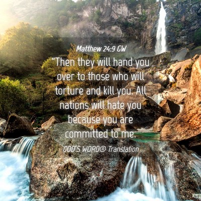 Picture 04 - Matthew 24:9 GW - “Then they will hand you over to those who will - Bible Verse Picture