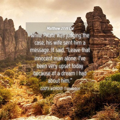 Picture 04 - Matthew 27:19 GW - While Pilate was judging the case, his wife sent - Bible Verse Picture