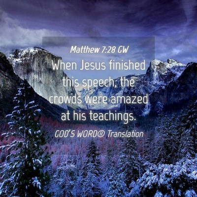 Picture 04 - Matthew 7:28 GW - When Jesus finished this speech, the crowds were - Bible Verse Picture