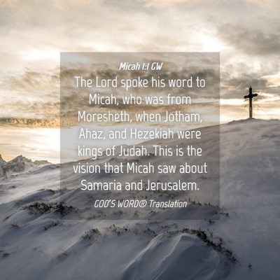 Picture 04 - Micah 1:1 GW - The Lord spoke his word to Micah, who was from - Bible Verse Picture
