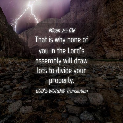 Picture 04 - Micah 2:5 GW - That is why none of you in the Lord’s assembly - Bible Verse Picture