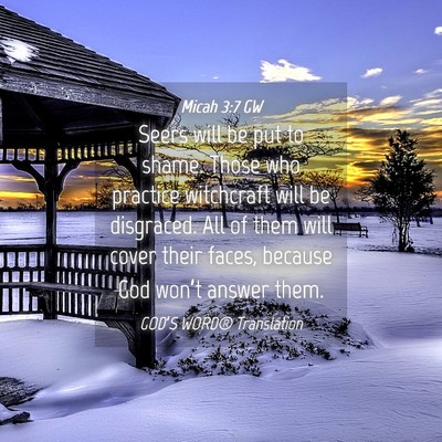 Picture 04 - Micah 3:7 GW - Seers will be put to shame. Those who practice - Bible Verse Picture