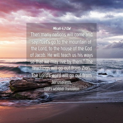 Picture 04 - Micah 4:2 GW - Then many nations will come and say, “Let’s - Bible Verse Picture