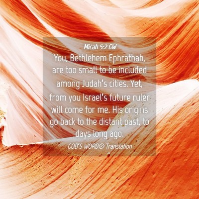 Picture 04 - Micah 5:2 GW - You, Bethlehem Ephrathah, are too small to be - Bible Verse Picture