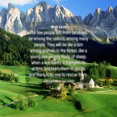 Picture 04 - Micah 5:8 GW - The few people left from Jacob will be among the - Bible Verse Picture