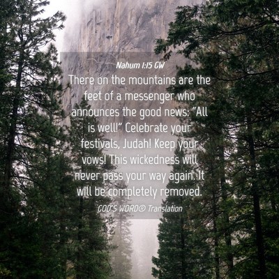 Picture 04 - Nahum 1:15 GW - There on the mountains are the feet of a - Bible Verse Picture