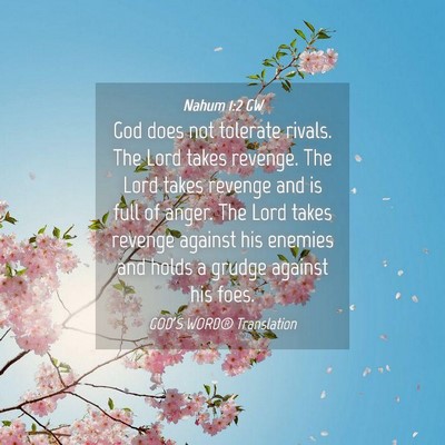 Picture 04 - Nahum 1:2 GW - God does not tolerate rivals. The Lord takes - Bible Verse Picture