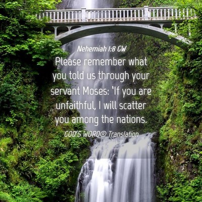 Picture 04 - Nehemiah 1:8 GW - Please remember what you told us through your - Bible Verse Picture