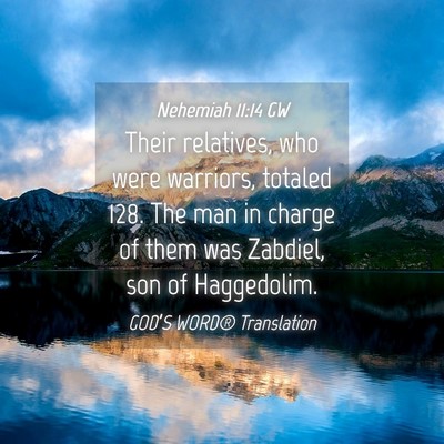 Picture 04 - Nehemiah 11:14 GW - Their relatives, who were warriors, totaled 128. - Bible Verse Picture