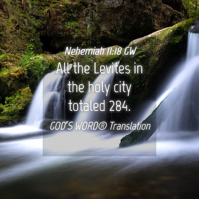 Picture 04 - Nehemiah 11:18 GW - All the Levites in the holy city totaled - Bible Verse Picture