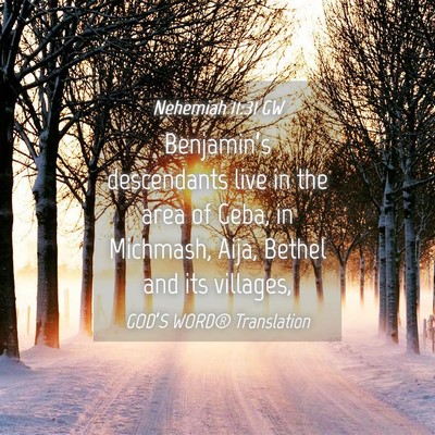 Picture 04 - Nehemiah 11:31 GW - Benjamin’s descendants live in the area of - Bible Verse Picture