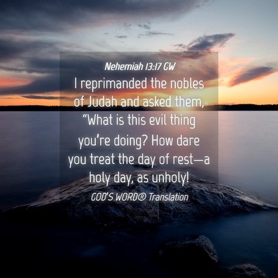 Picture 04 - Nehemiah 13:17 GW - I reprimanded the nobles of Judah and asked them, - Bible Verse Picture