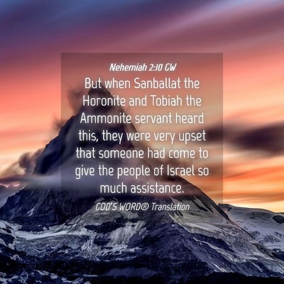 Picture 04 - Nehemiah 2:10 GW - But when Sanballat the Horonite and Tobiah the - Bible Verse Picture