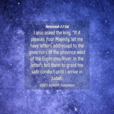 Picture 04 - Nehemiah 2:7 GW - I also asked the king, “If it pleases Your - Bible Verse Picture