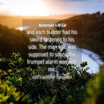Picture 04 - Nehemiah 4:18 GW - and each builder had his sword fastened to his - Bible Verse Picture
