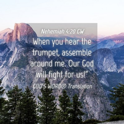 Picture 04 - Nehemiah 4:20 GW - When you hear the trumpet, assemble around me. - Bible Verse Picture
