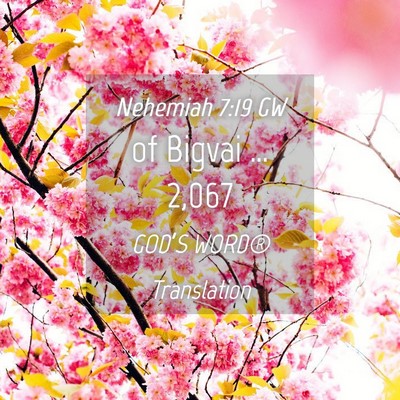 Picture 04 - Nehemiah 7:19 GW - of Bigvai … - Bible Verse Picture