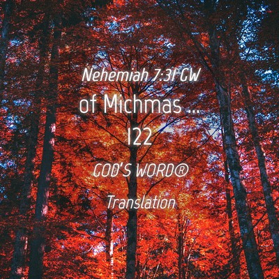 Picture 04 - Nehemiah 7:31 GW - of Michmas … - Bible Verse Picture