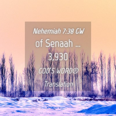Picture 04 - Nehemiah 7:38 GW - of Senaah … - Bible Verse Picture