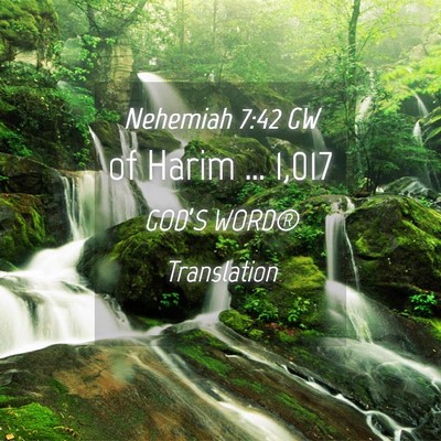 Picture 04 - Nehemiah 7:42 GW - of Harim … - Bible Verse Picture