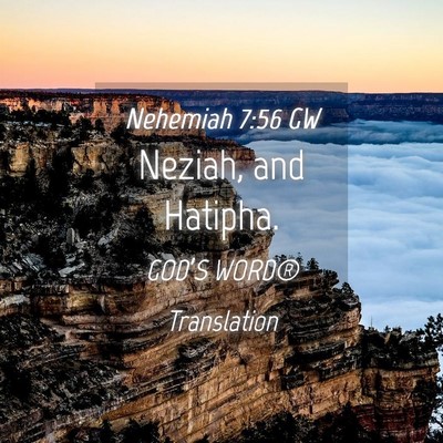 Picture 04 - Nehemiah 7:56 GW - Neziah, and - Bible Verse Picture