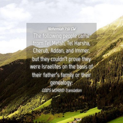 Picture 04 - Nehemiah 7:61 GW - The following people came from Tel Melah, Tel - Bible Verse Picture