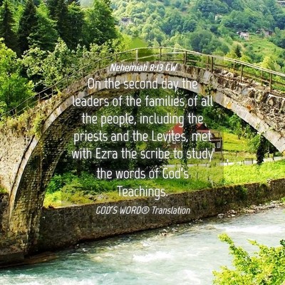 Picture 04 - Nehemiah 8:13 GW - On the second day the leaders of the families of - Bible Verse Picture